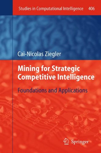 Mining for Strategic Competitive Intelligence: Foundations and Applications (Studies in Computational Intelligence)