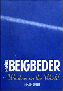 Windows on the World - Prix Interallié 2003 von Beigbeder, Frédéric | Buch | Zustand gut