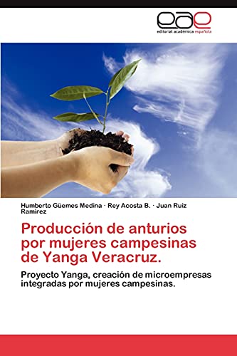 Producción de anturios por mujeres campesinas de Yanga Veracruz.: Proyecto Yanga, creación de microempresas integradas por mujeres campesinas.