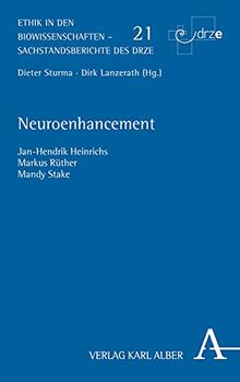 Neuroenhancement (Ethik in den Biowissenschaften: Sachstandsberichte des DRZE)