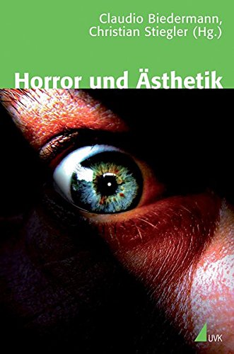 Horror und Ästhetik: Eine interdisziplinäre Spurensuche