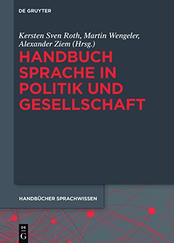 Handbuch Sprache in Politik und Gesellschaft (Handbücher Sprachwissen (HSW), Band 19)