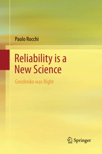 Reliability is a New Science: Gnedenko Was Right