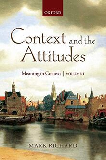 Context and the Attitudes: Meaning in Context, Volume 1