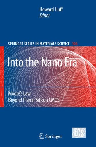 Into The Nano Era: Moore's Law Beyond Planar Silicon CMOS (Springer Series in Materials Science)