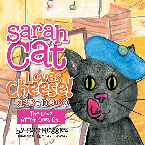 Sarah Cat Loves Cheese! (Part Deux): The Love Affair Goes On . . .