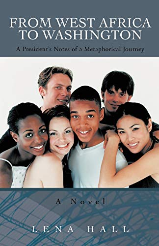 From West Africa To Washington: A President's Notes of a Metaphorical Journey