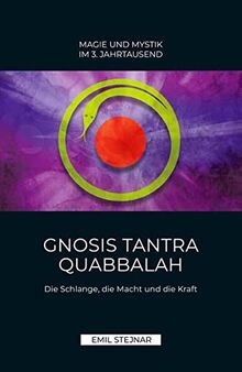 Gnosis Tantra Quabbalah: Die Schlange, die Macht und die Kraft