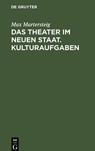 Das Theater im neuen Staat. Kulturaufgaben: Zwei Reden zur Zeit