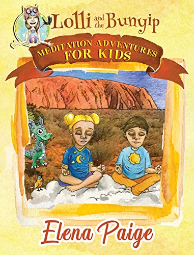 Lolli and the Bunyip (Meditation Adventures for Kids, Band 5)