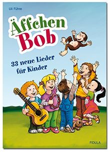 Äffchen Bob: 33 neue Lieder für Kinder