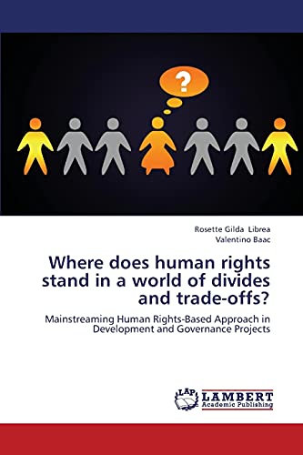 Where does human rights stand in a world of divides and trade-offs?: Mainstreaming Human Rights-Based Approach in Development and Governance Projects