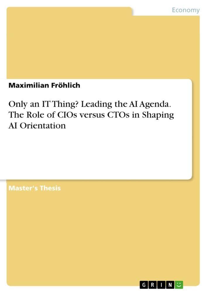 Only an IT Thing? Leading the AI Agenda. The Role of CIOs versus CTOs in Shaping AI Orientation