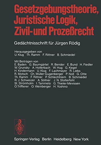 Gesetzgebungstheorie, Juristische Logik, Zivil- und Prozeßrecht: Gedächtnisschrift für Jürgen Rödig