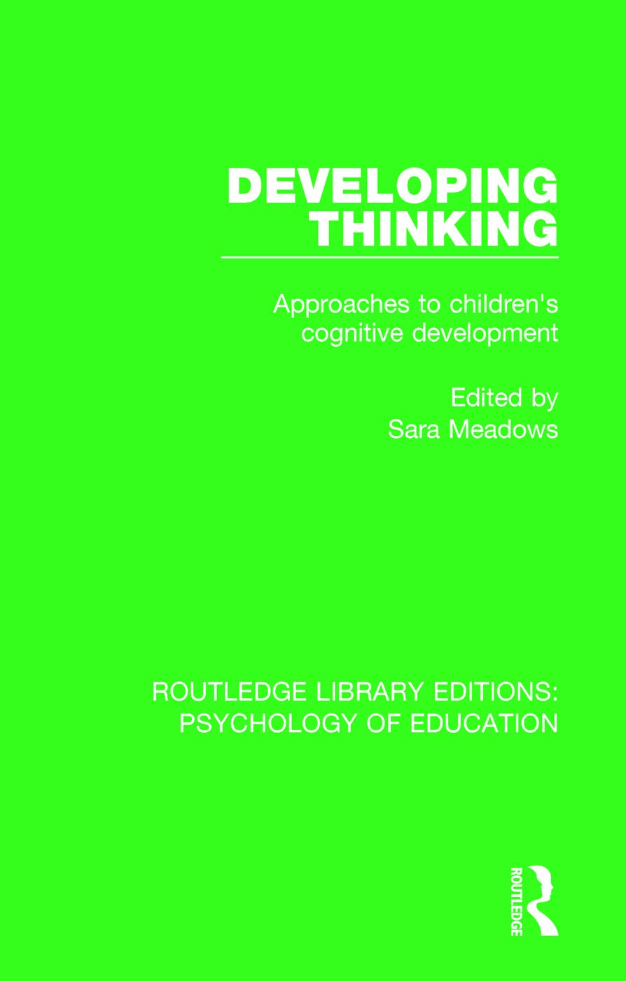Developing Thinking: Approaches to Children's Cognitive Development (Routledge Library Editions: Psychology of Education, 29, Band 29)