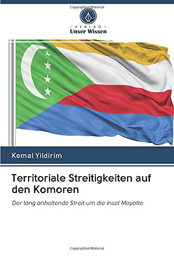 Territoriale Streitigkeiten auf den Komoren: Der lang anhaltende Streit um die Insel Mayotte