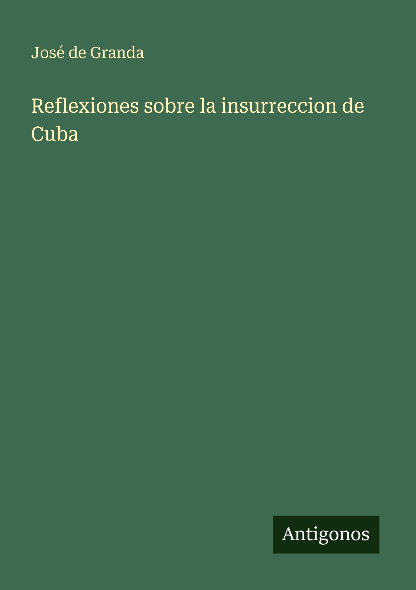 Reflexiones sobre la insurreccion de Cuba