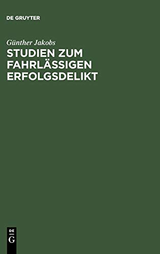 Studien zum fahrlässigen Erfolgsdelikt