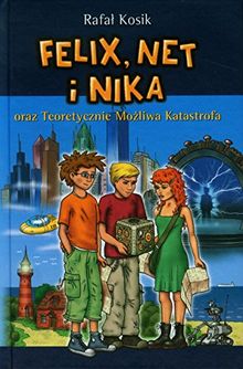 Felix, Net i Nika oraz Teoretycznie Mozliwa Katastrofa