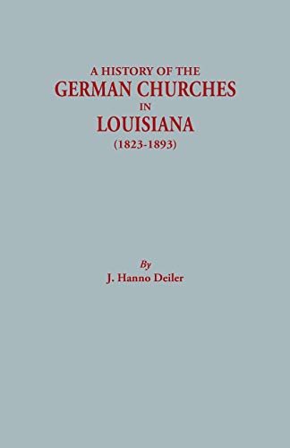 A History of the German Churches in Louisiana (1823-1893). German-American Tricentennial, 1683-1983
