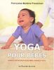 Yoga pour bébés : exercices tout en douceur pour bébés, mamans et papas