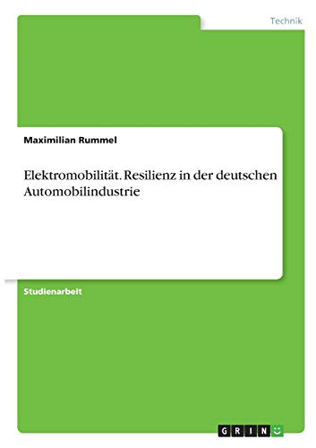 Elektromobilität. Resilienz in der deutschen Automobilindustrie