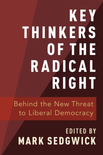 Sedgwick Key Thinkers Of The Radical Right P, Behind The New Threat To Liberal Democracy