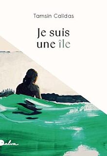 Je suis une île : récit