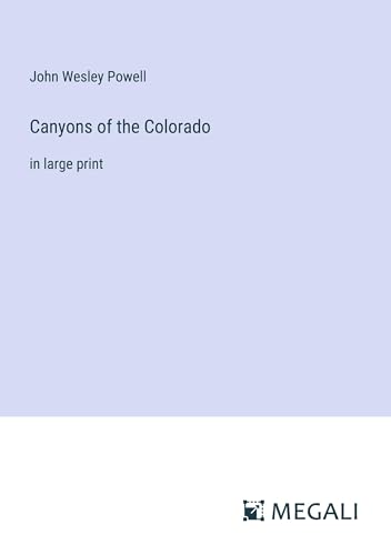 Canyons of the Colorado: in large print