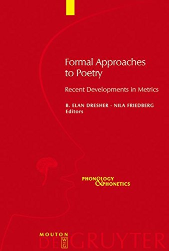 Formal Approaches to Poetry: Recent Developments in Metrics (Phonology and Phonetics [PP], Band 11)