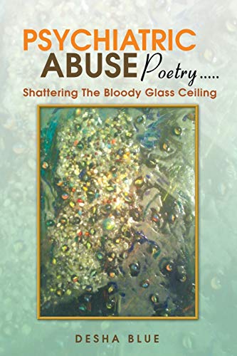 Psychiatric Abuse Poetry . . .: Shattering The Bloody Glass Ceiling: Shattering the Bloody Glassd Ceiling