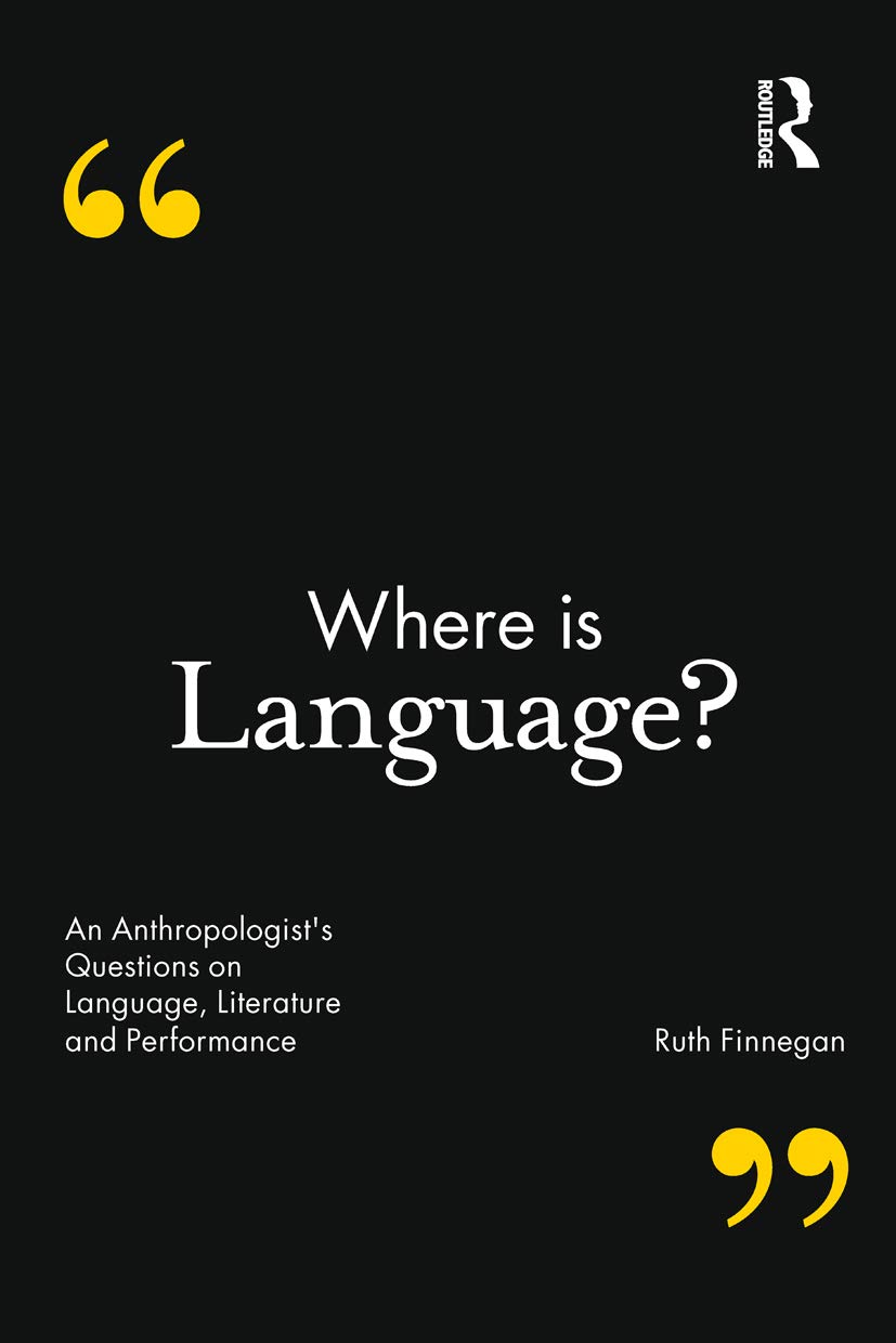 Where is Language?: An Anthropologist's Questions on Language, Literature and Performance (Criminal Practice Series)