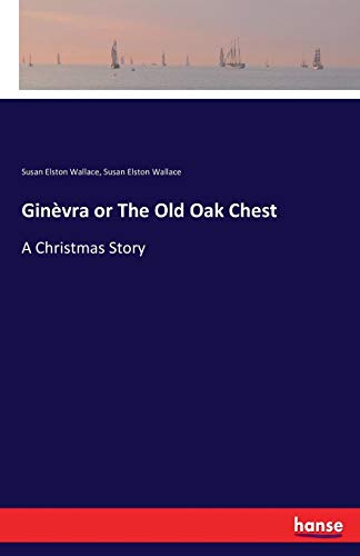 Ginèvra or The Old Oak Chest: A Christmas Story
