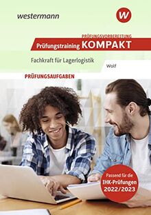 Prüfungsvorbereitung Prüfungstraining KOMPAKT - Lagerlogistik: Fachkraft für Lagerlogistik (Prüfungswissen kompakt: Fachkraft für Lagerlogistik)