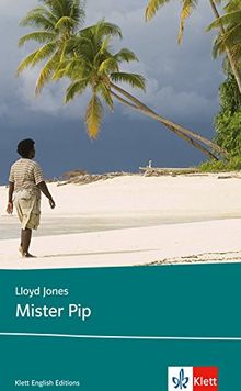 Mister Pip: Schulausgabe für das Niveau B2, ab dem 6. Lernjahr. Ungekürzer englischer Originaltext mit Annotationen