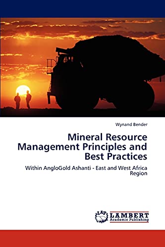Mineral Resource Management Principles and Best Practices: Within AngloGold Ashanti - East and West Africa Region
