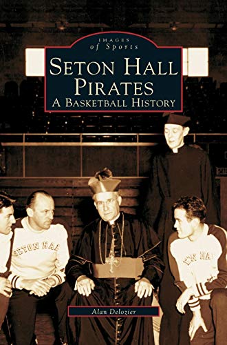 Seton Hall Pirates: : A Basketball History
