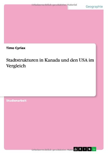 Stadtstrukturen in Kanada und den USA im Vergleich