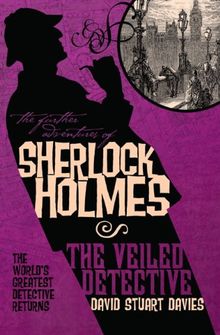 The Further Adventures of Sherlock Holmes: The Veiled Detective