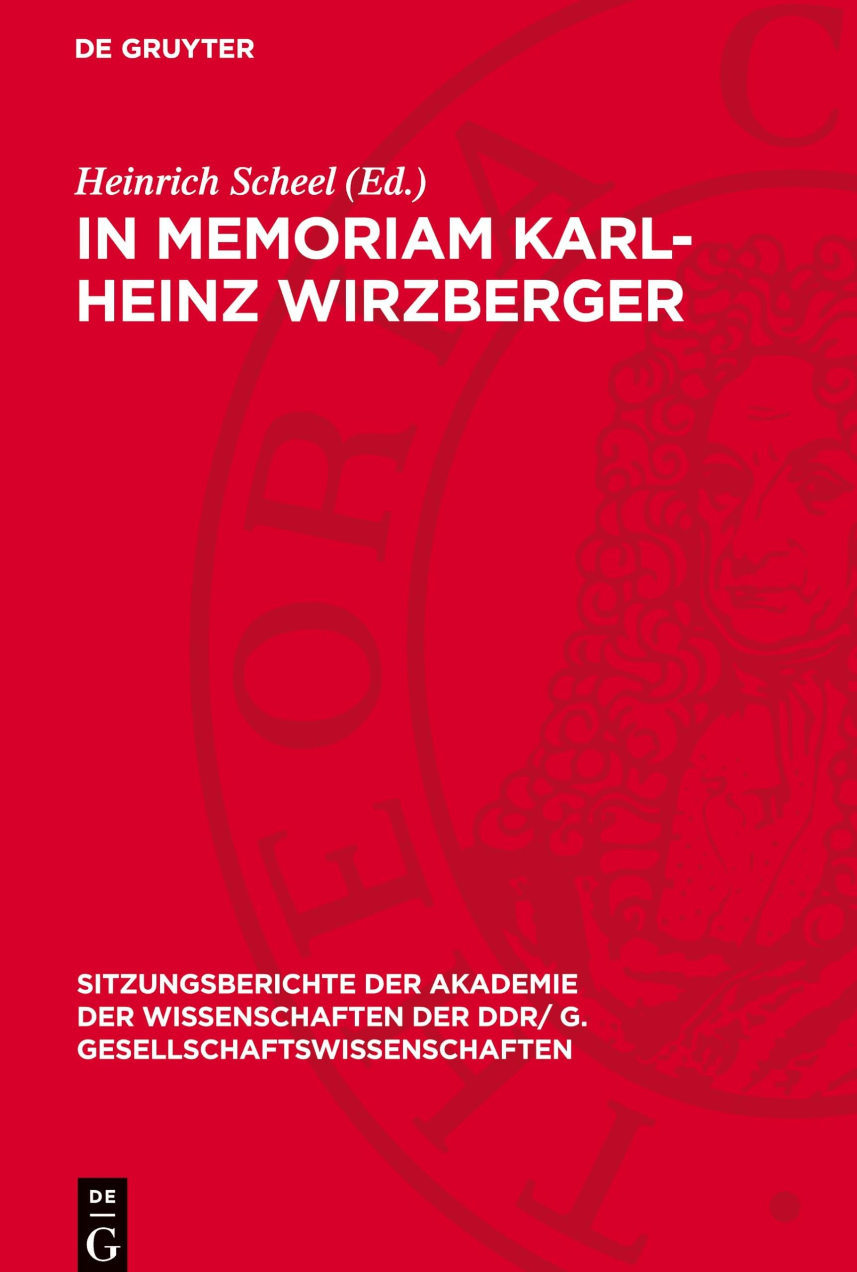 In memoriam Karl-Heinz Wirzberger: DE (Sitzungsberichte der Akademie der Wissenschaften der DDR/ G. Gesellschaftswissenschaften, 1977,2)