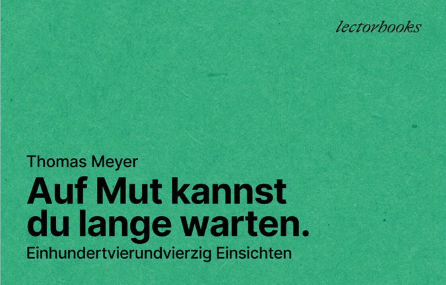 Meyer Thomas Auf Mut kannst Du lange warten