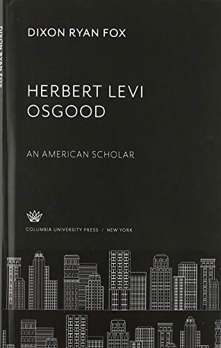 Herbert Levi Osgood: An American Scholar