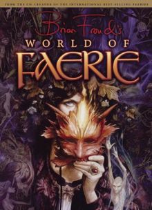 Brian Froud's World of Faerie: v. 1