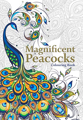 Christina Rose Magnificent Peacocks Colouring Book, Beautiful Birds And Perfect Plumes. Anti-stress Colouring.
