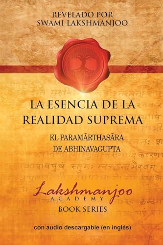 La Esencia De La Realidad Suprema: El Paramarthasara De Abhinavagupta