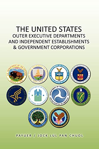 THE UNITED STATES OUTER EXECUTIVE DEPARTMENTS AND INDEPENDENT ESTABLISHMENTS & GOVERNMENT CORPORATIONS