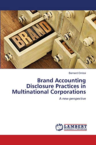 Brand Accounting Disclosure Practices in Multinational Corporations: A new perspective
