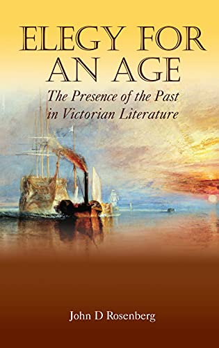 Elegy for an Age: The Presence of the Past in Victorian Literature (Anthem Nineteenth-Century)