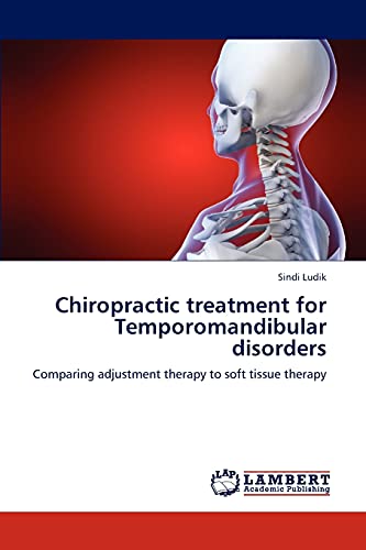 Chiropractic treatment for Temporomandibular disorders: Comparing adjustment therapy to soft tissue therapy