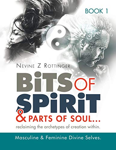 Bits of Spirit & Parts of Soul...reclaiming the archetypes of creation within.: Masculine & Feminine Divine Selves.